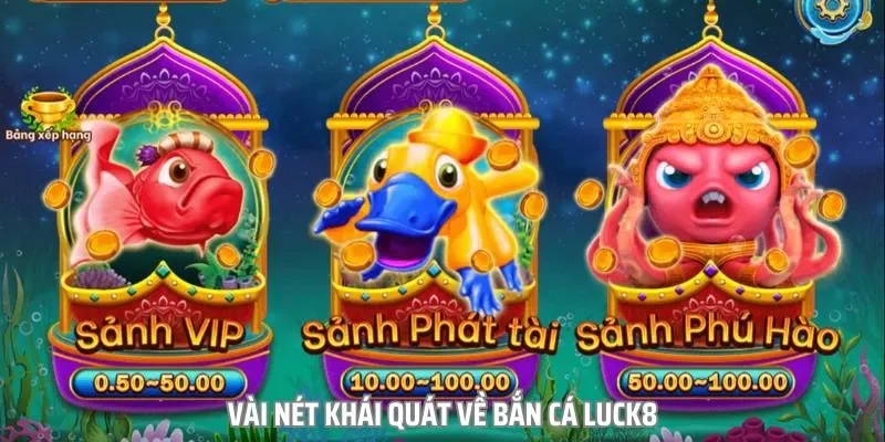 Các điểm nổi bật tại bắn cá Luck8