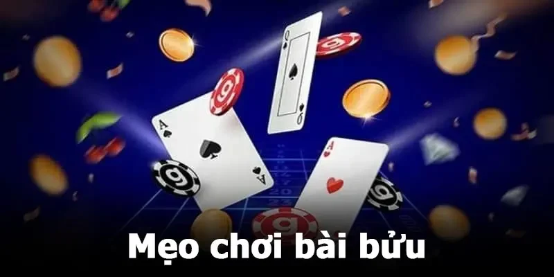Nắm bắt mẹo chơi bài giúp nâng cao cơ hội trở thành người thắng cuối