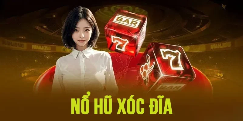 Nổ hũ xóc đĩa
